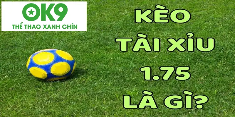 Giới thiệu về kèo thể thao Tài Xỉu 1.5-2 Giới thiệu về kèo thể thao Tài Xỉu 1.5-2